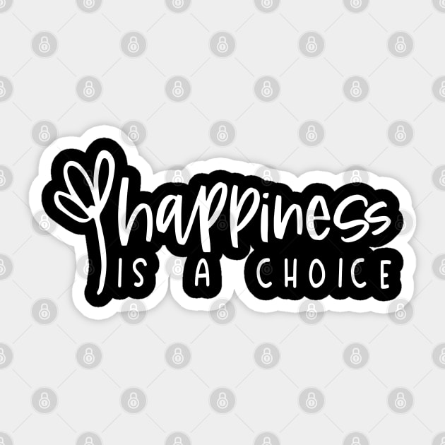 Happiness is a Choice Sticker by BlueZenStudio